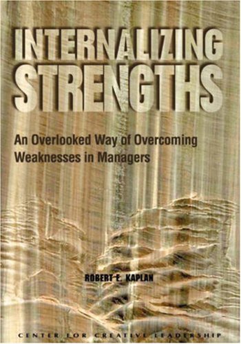 Cover for Robert E. Kaplan · Internalizing Strengths: an Overlooked Way of Overcoming Weaknesses in Managers (Paperback Book) (1999)