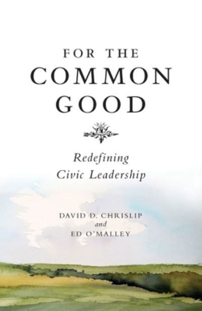 Cover for David Chrislip · For The Common Good (Pocketbok) (2022)