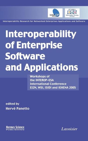 Cover for H Panetto · Interoperability of Enterprise Software and Applications: Workshops of the INTEROP-ESA International Conference (EI2N, WSI, ISIDI, and IEHENA2005) (Hardcover Book) (2008)