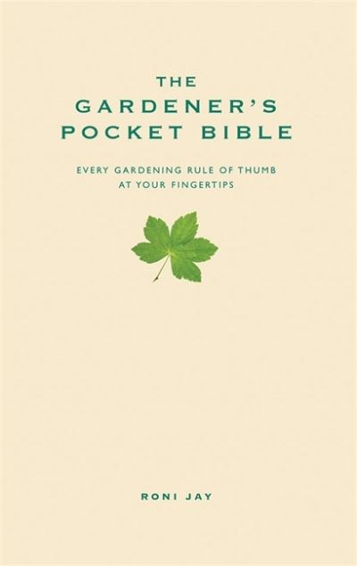 Cover for Roni Jay · The Gardener's Pocket Bible: Every gardening rule of thumb at your fingertips (Hardcover Book) [2 Revised edition] (2008)