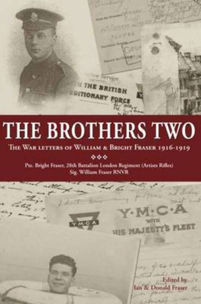 Cover for The Brothers Two: The War Letters of William &amp; Bright Fraser 1916 - 1919 (Paperback Book) (2016)
