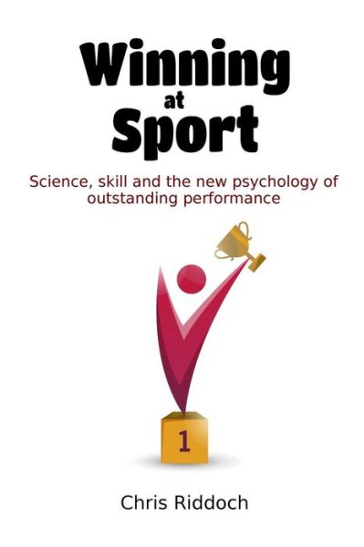 Winning At Sport - Chris Riddoch - Kirjat - I_AM Self-Publishing - 9781911079491 - torstai 17. marraskuuta 2016