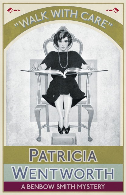 Walk with Care: A Benbow Smith Mystery - The Benbow Smith Mysteries - Patricia Wentworth - Books - Dean Street Press - 9781911095491 - May 2, 2016