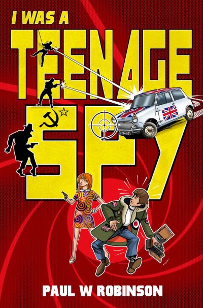 Cover for Paul W Robinson · I Was A Teenage Spy (Paperback Book) (2021)