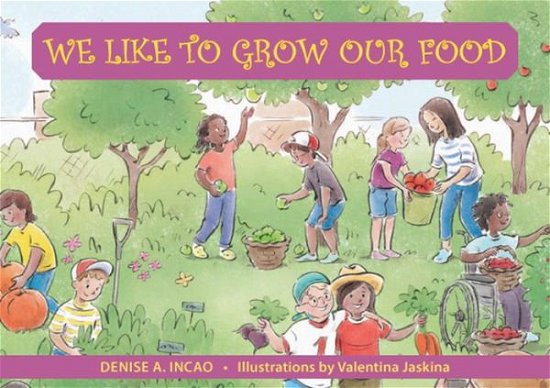 Cover for Incao, Denise A. (Denise A. Incao) · We Like to Grow Our Food (Paperback Book) (2020)