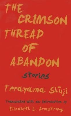 Cover for Terayama Shuji · The Crimson Thread of Abandon Stories (Paperback Book) (2014)