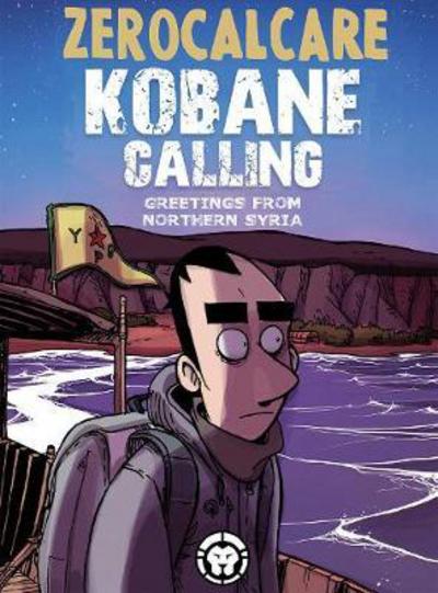 Cover for Zerocalcare · Kobane Calling: Greetings from Northern Syria (Paperback Book) (2020)