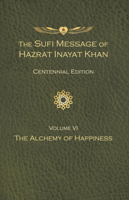 Cover for Hazrat Inayat Khan · The Sufi Message of Hazrat Inayat Khan Vol. 6 Centennial Edition: The Alchemy of Happiness - The Sufi Message of Hazrat Inayat Khan, Centennial Edition (Inbunden Bok) (2024)