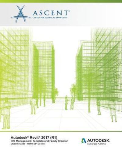 Cover for Ascent - Center for Technical Knowledge · Autodesk Revit 2017 (R1) BIM Management (Paperback Book) (2016)