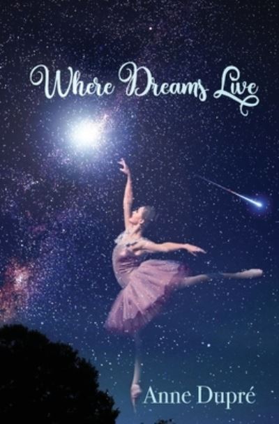 Where Dreams Live - Anne Dupré - Books - Eco-Justice Press - 9781945432491 - December 20, 2021