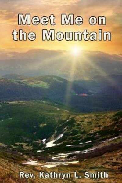 Cover for Kathryn L Smith · Meet Me on the Mountain (Paperback Book) (2016)
