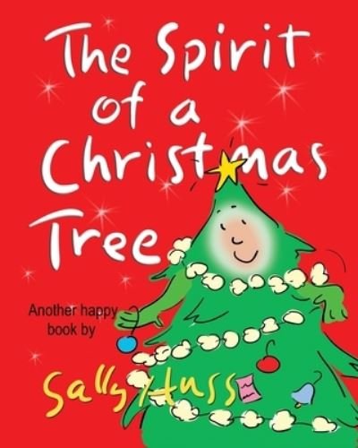 Cover for Sally Huss · The Spirit of a Christmas Tree (Heart-Warming Children's Picture Book About the Importance of Appreciation) (Taschenbuch) (2018)