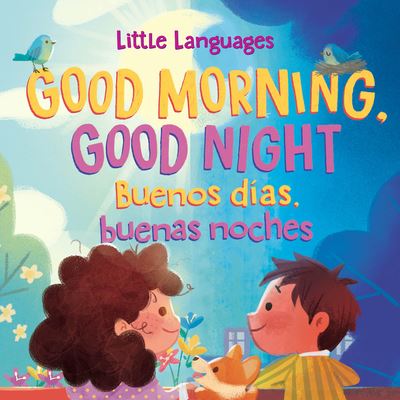 Cover for Mikala Carpenter · Good Morning, Good Night / Buenos das, buenas noches - Little Linguist (Board book) [Bilingual edition] (2022)