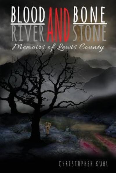 Cover for Christopher Kuhl · Blood and Bone, River and Stone (Paperback Book) (2018)