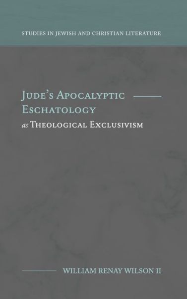 Cover for William R Wilson · Jude's Apocalyptic Eschatology as Theological Exclusivism (Hardcover Book) (2021)