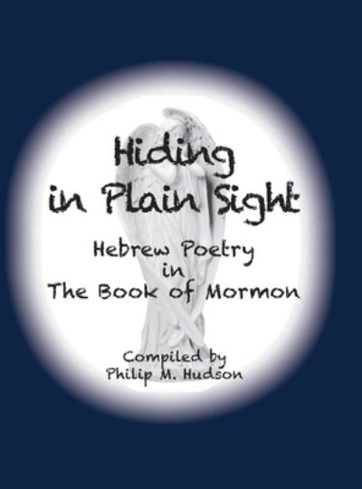 Hiding in Plain Sight - Philip Hudson - Books - BookCrafters - 9781950647491 - June 8, 2020