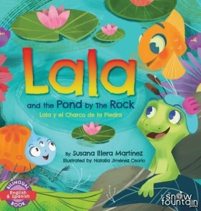 Susana Illera Martínez · Lala and the Pond by The Rock (Hardcover bog) (2021)
