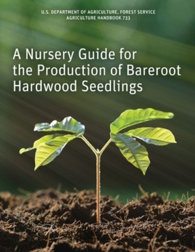 Cover for Ken McNabb · A Nursery Guide for the Production of Bareroot Hardwood Seedlings (Paperback Book) (2020)