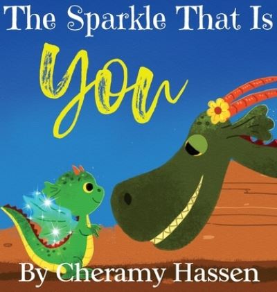 Sparkle That Is You - Cheramy Hassen - Books - Spotlight Media - 9781951806491 - July 29, 2023