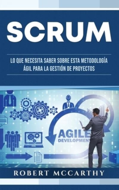 Scrum - Robert McCarthy - Książki - Primasta - 9781954029491 - 16 grudnia 2020