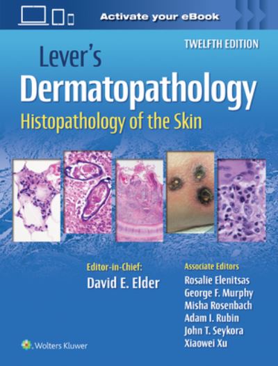 Cover for Elder, David E, MB, ChB, FRCPA · Lever's Dermatopathology: Histopathology of the Skin (Hardcover Book) (2022)