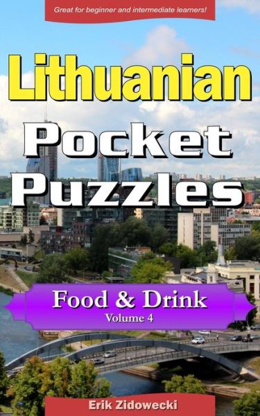 Lithuanian Pocket Puzzles - Food & Drink - Volume 4 - Erik Zidowecki - Books - Createspace Independent Publishing Platf - 9781978087491 - October 9, 2017