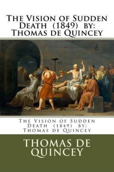 Cover for Thomas de Quincey · The Vision of Sudden Death (1849) by (Pocketbok) (2017)