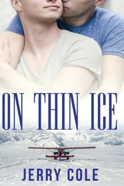 On Thin Ice - Jerry Cole - Books - Createspace Independent Publishing Platf - 9781981382491 - December 6, 2017