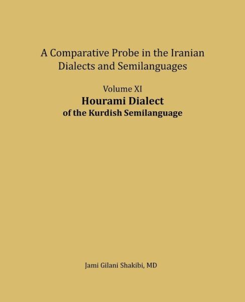 Cover for Jami Gilani Shakibi · Hourami Dialect : A comparative Probe in The Iranian Dialects and Semi-languages (Paperback Book) (2018)