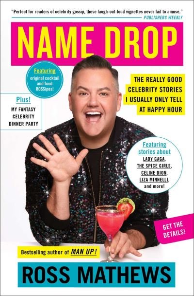 Ross Mathews · Name Drop: The Really Good Celebrity Stories I Usually Only Tell at Happy Hour (Pocketbok) (2021)