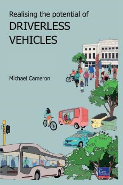 Cover for Associate Professor Michael Cameron · Realising the potential of Driverless Vehicles (Paperback Book) (2018)