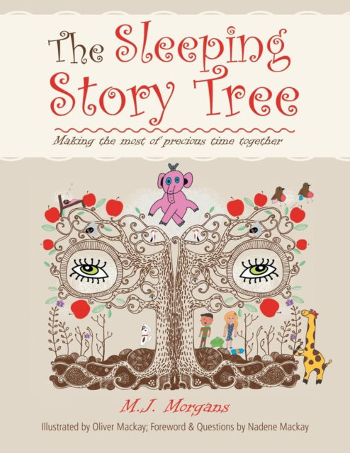 Cover for M J Morgans · The Sleeping Story Tree: Making the Most of Precious Time Together (Paperback Book) (2019)