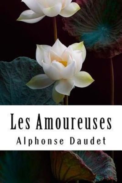 Cover for Alphonse Daudet · Les Amoureuses (Paperback Bog) (2018)