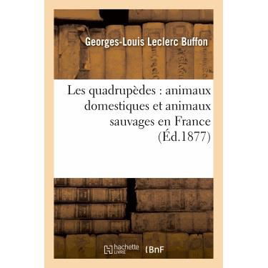 Cover for Buffon-g L. · Les Quadrupedes: Animaux Domestiques et Animaux Sauvages en France (Paperback Book) (2022)