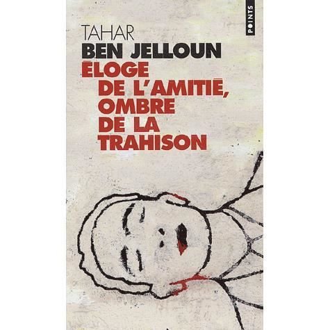 Cover for Tahar Ben Jelloun · Eloge de l'amitie suivi de Ombre de la trahison (Paperback Book) (2003)