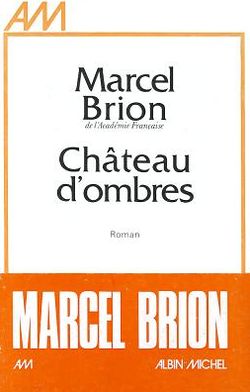 Chateau D'ombres (Romans, Nouvelles, Recits (Domaine Francais)) - Marcel Brion - Książki - Albin Michel - 9782226000491 - 1 marca 1960