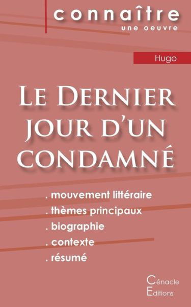 Fiche de lecture Le Dernier jour d'un condamne de Victor Hugo (Analyse litteraire de reference et resume complet) - Victor Hugo - Books - Les Éditions du Cénacle - 9782367888491 - October 21, 2022