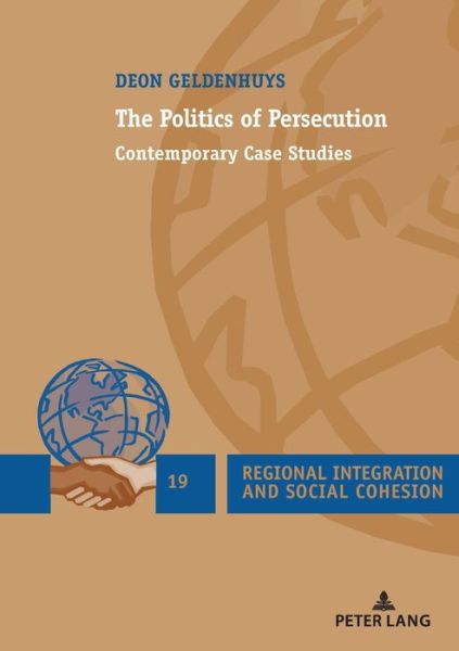 Cover for Deon Geldenhuys · The Politics of Persecution: Contemporary Case Studies - Regional Integration and Social Cohesion (Paperback Book) [New edition] (2019)