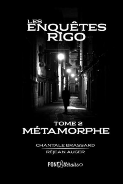 Cover for Rejean Auger · Les Enquetes Rigo: Tome 2: Le Metamorphe - Les Enquetes Rigo (Pocketbok) (2021)