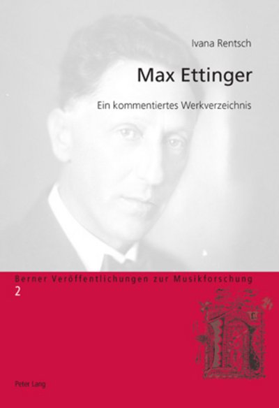 Cover for Ivana Rentsch · Max Ettinger; Ein kommentiertes Werkverzeichnis - Berner Veroeffentlichungen Zur Musikforschung (Paperback Book) [German edition] (2010)