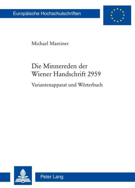 Cover for Michael Mareiner · Die Minnereden Der Wiener Handschrift 2959: Variantenapparat Und Woerterbuch - Europaeische Hochschulschriften / European University Studie (Taschenbuch) (2015)