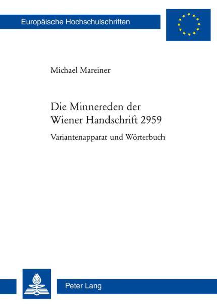 Cover for Michael Mareiner · Die Minnereden Der Wiener Handschrift 2959: Variantenapparat Und Woerterbuch - Europaeische Hochschulschriften / European University Studie (Paperback Book) (2015)