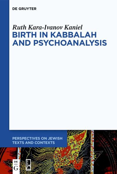 Cover for Ruth Kara-Ivanov Kaniel · Birth in Kabbalah and Psychoanalysis (Book) (2022)