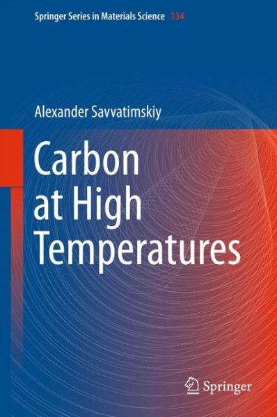 Alexander Savvatimskiy · Carbon at High Temperatures - Springer Series in Materials Science (Hardcover Book) [1st ed. 2015 edition] (2015)