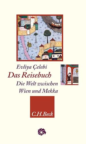 Das Reisebuch - Evliya Celebi - Książki - C.H.Beck - 9783406797491 - 16 marca 2023