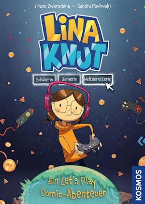 Cover for Franz Zwerschina · Lina Knut. Schülerin, Gamerin, Weltenretterin (Book) (2022)