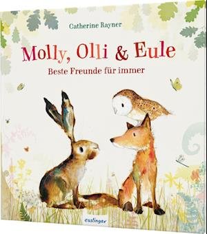 Cover for Catherine Rayner · Molly, Olli &amp; Eule (N/A)