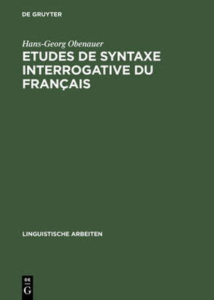 Cover for Hans Georg Obenauer · E?tudes de syntaxe interrogative du franc?ais (Book) [1. Aufl. edition] (1976)