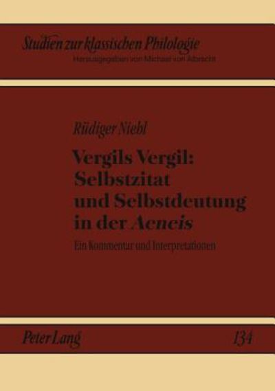 Cover for Ruediger Niehl · Vergils Vergil: Selbstzitat Und Selbstdeutung in Der Aeneis: Ein Kommentar Und Interpretationen - Studien Zur Klassischen Philologie, (Paperback Book) [German edition] (2002)
