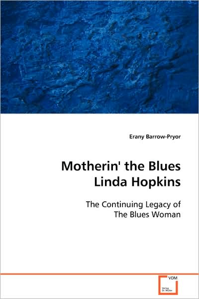 Cover for Erany Barrow-pryor · Motherin' the Blues Linda Hopkins: the Continuing Legacy of the Blues Woman (Paperback Book) (2008)